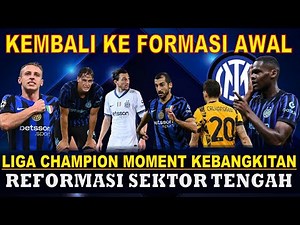 Inter Milan Returns to Powerful Formation - Champions League Top of the Mission - Midfield Changes