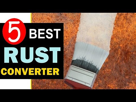 Best Rust Converter 2025 (UPDATED) 🏆 Top 5 Best Rust Converter Reviews