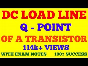 DC LOAD LINE AND OPERATING POINT OF TRANSISTOR || DC LOAD LINE || Q POINT || OPERATING POINT | NOTES