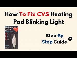How To Fix CVS Heating Pad Blinking Light