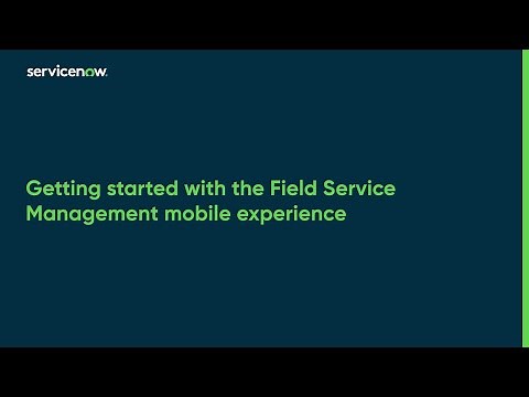 Getting started with the Field Service Management mobile experience