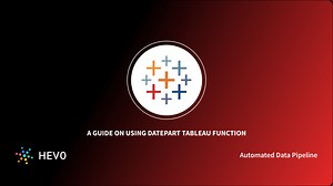 DatePart Tableau: Syntax, Usage and Easy Examples 101 | Hevo