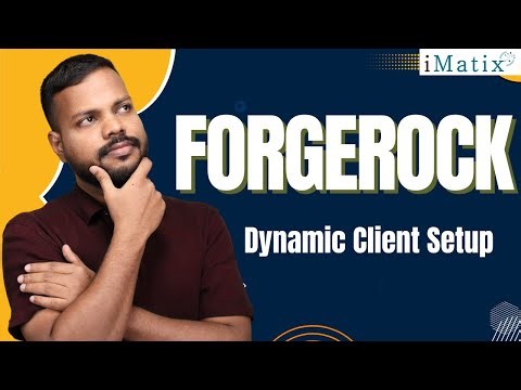 Dynamic Client Setup in ForgeRock | ForgeRock Online Training | ForgeRock Tutorial | iMatix