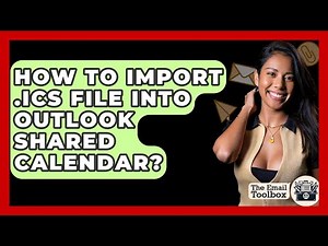 How To Import .ics File Into Outlook Shared Calendar? - TheEmailToolbox.com