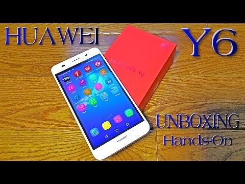 HUAWEI Y6 UNBOXING & HANDS-ON