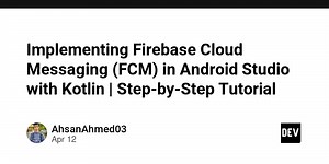 Implementing Firebase Cloud Messaging (FCM) in Android Studio with Kotlin | Step-by-Step Tutorial