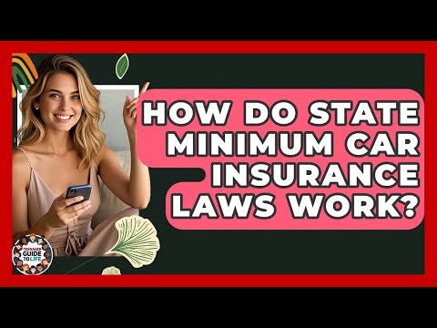 How Do State Minimum Car Insurance Laws Work? - Teenager Guide to Life