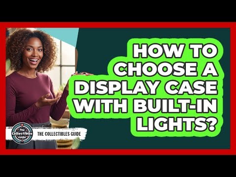 How To Choose A Display Case With Built-In Lights?