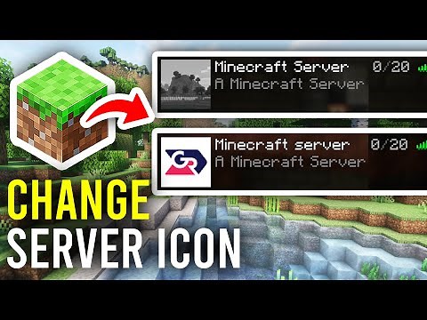 How To Change Server Icon On A Minecraft Server - Full Guide