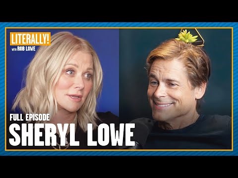 Sheryl Lowe Returns! | Literally! with Rob Lowe