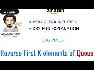 Reverse First K elements of Queue | Simple | Intuitive | Amazon | GfG POTD