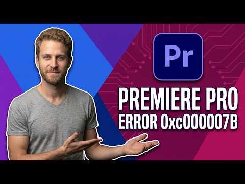 Premiere Pro Error 0xc000007B (Easy Fix Guide)