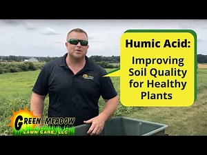 Humic Acid - Improving Your Soil Quality for Healthy Plants