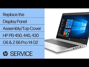 Replace the Display Panel Assembly/Top Cover | HP ProBook 450, 440, 430 G6 and Zhan 66 Pro 14 G2