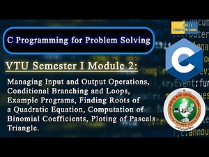 C Programming for Problem Solving ( VTU 1st Year ) Module 2 || (18CPS13/23)