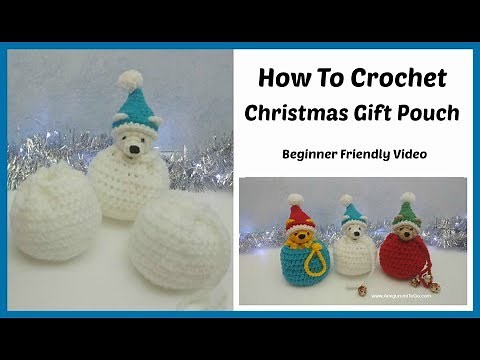 How To Crochet A Gift Bag - Christmas Pouch - Beginner Friendly