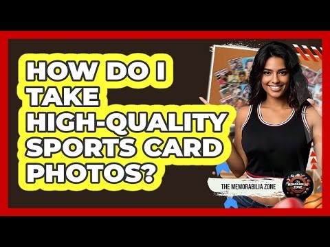 How Do I Take High-Quality Sports Card Photos?