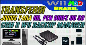 Wii Backup Manager - Como transferir jogos para HD, Pen Drive e SD