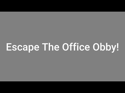 Escape The Office Obby!