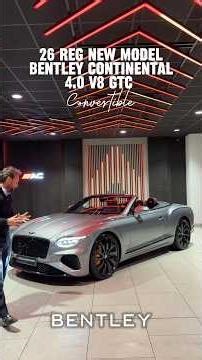2026 26 Reg Bentley Continental 4.0 V8 GTC High Performance Hybrid