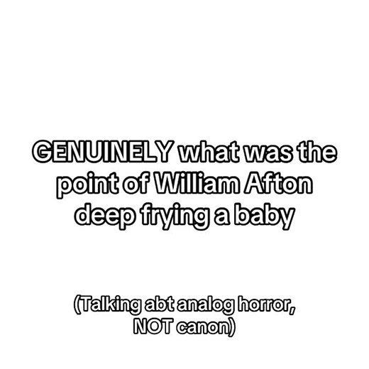 William Afton: Terror and Deep Frying in Analog Horror