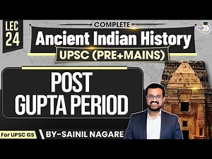 Ancient Indian History for UPSC | Post Gupta Period | Lec 24 | StudyIQ IAS