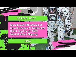 Spring Boot Refactoring of Data Covertion At WebSocket Client. Bug Fix of JSON Nested Values Mapping