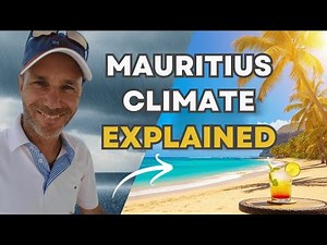 Mauritius Climate Explained: Rainy Season, Heat & The Best Time to Visit