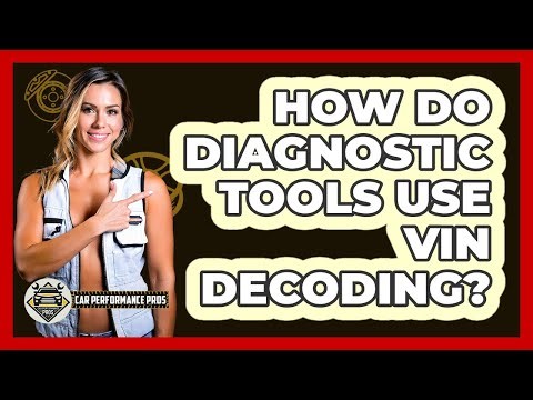 How Do Diagnostic Tools Use VIN Decoding? - Car Performance Pros