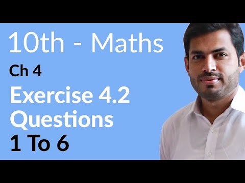 Class 10 Maths Chapter 4 - Exercise 4.2 Question 1 to 6 - 10th Class Math Chapter 4