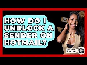 How Do I Unblock A Sender On Hotmail? - TheEmailToolbox.com