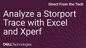 How to Analyze a Storport Trace with Excel and Xperf | Dell US