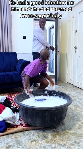 He had a good intention for him and the dad returned home surprisingly