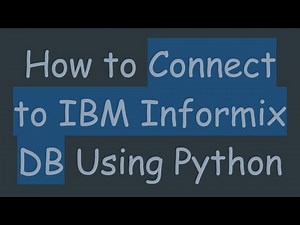 How to Connect to IBM Informix DB Using Python