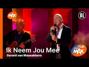 Gerard van Maasakkers - Ik Neem Jou Mee | TIJD VOOR MAX