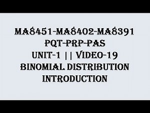 BINOMIAL DISTRIBUTION INTRODUCTION | PQT | PRP| PAS| UNIT-1 | VIDEO-19