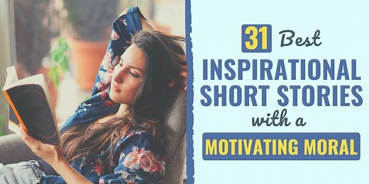37 Best Inspirational & Motivational Short Stories [2024 Update] | Develop Good Habits
