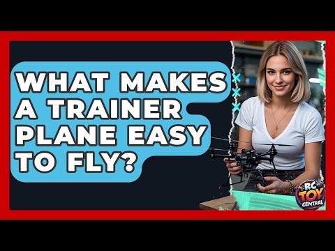 What Makes A Trainer Plane Easy To Fly? - RC Toy Central