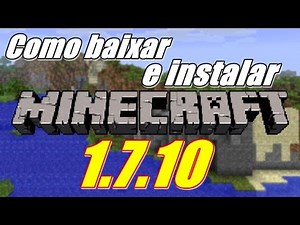 MINECRAFT : Como baixar e instalar minecraft 1.7.10 [DOWNLOAD]
