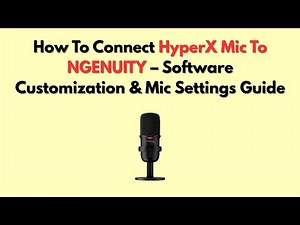 How To Connect HyperX Mic To NGENUITY – Software Customization & Mic Settings Guide