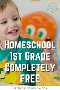 Homeschool First Grade Completely FREE - Life in the Nerddom