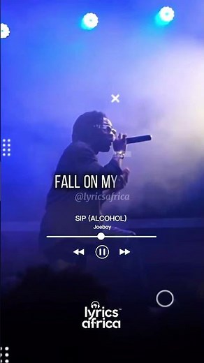 Sip ( Alcohol) by joe boy official lyrics