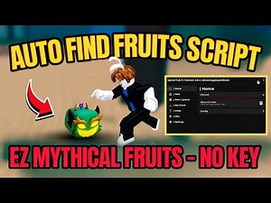 🔥 Auto Find Fruit Blox Fruits Script (NO KEY) | Roblox OP Script