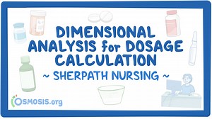 Dosage calculation - Dimensional analysis method: Nursing pharmacology: Video, Causes, & Meaning | Osmosis