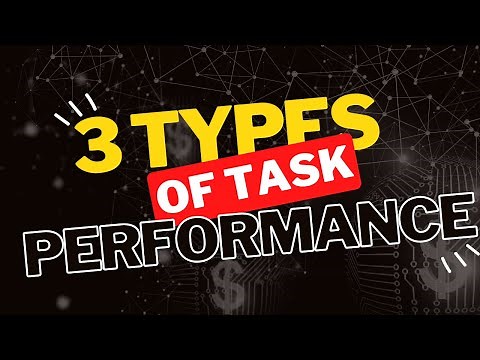 Three Types of Task Performance With Examples!