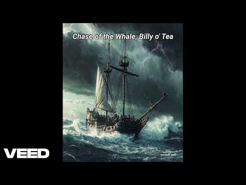 Chase of the Whale, Billy o' Tea