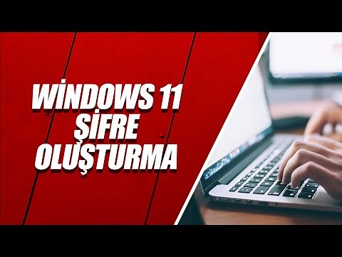 Windows 11'de Bilgisayara Şifre Koyma | Oturum Açma Şifresi Oluşturma