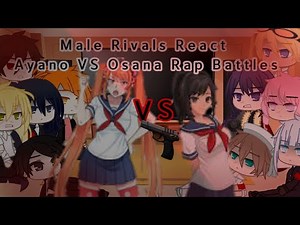 Male Rivals react ayano Rap with Osana {Part 1} \\ ItzFarYT