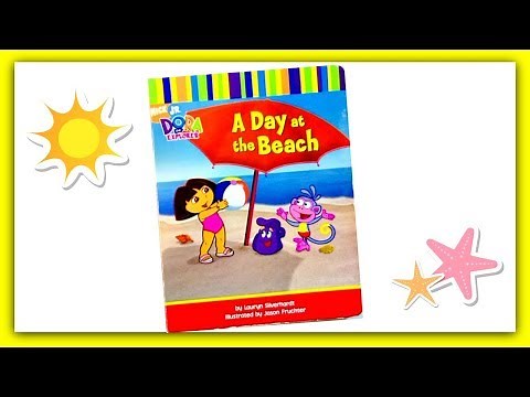 DORA THE EXPLORER "A DAY AT THE BEACH" - Read Aloud Storybook for kids, children