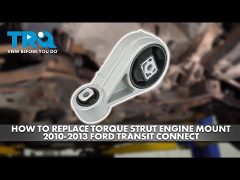 How to Replace Torque Strut Engine Mount 2010 2013 Ford Transit Connect
